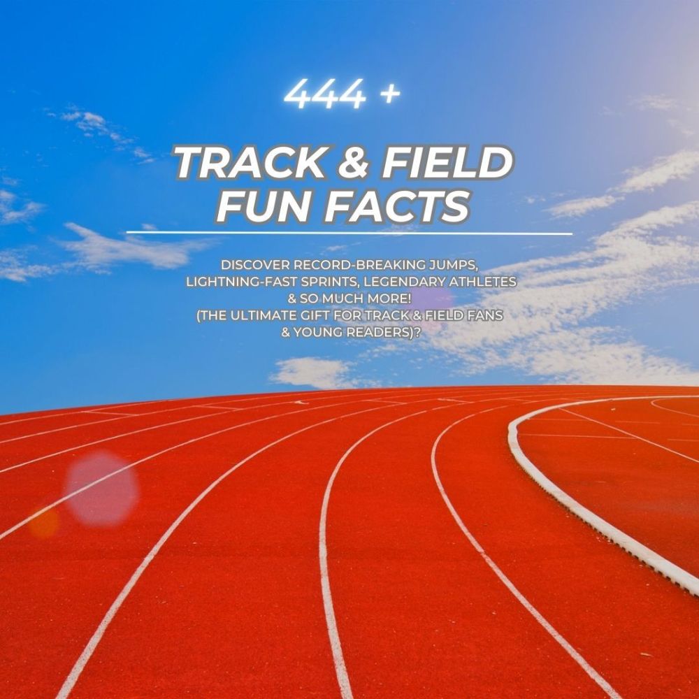 444 + Fun Facts for Sports Kids: Track & Field Edition