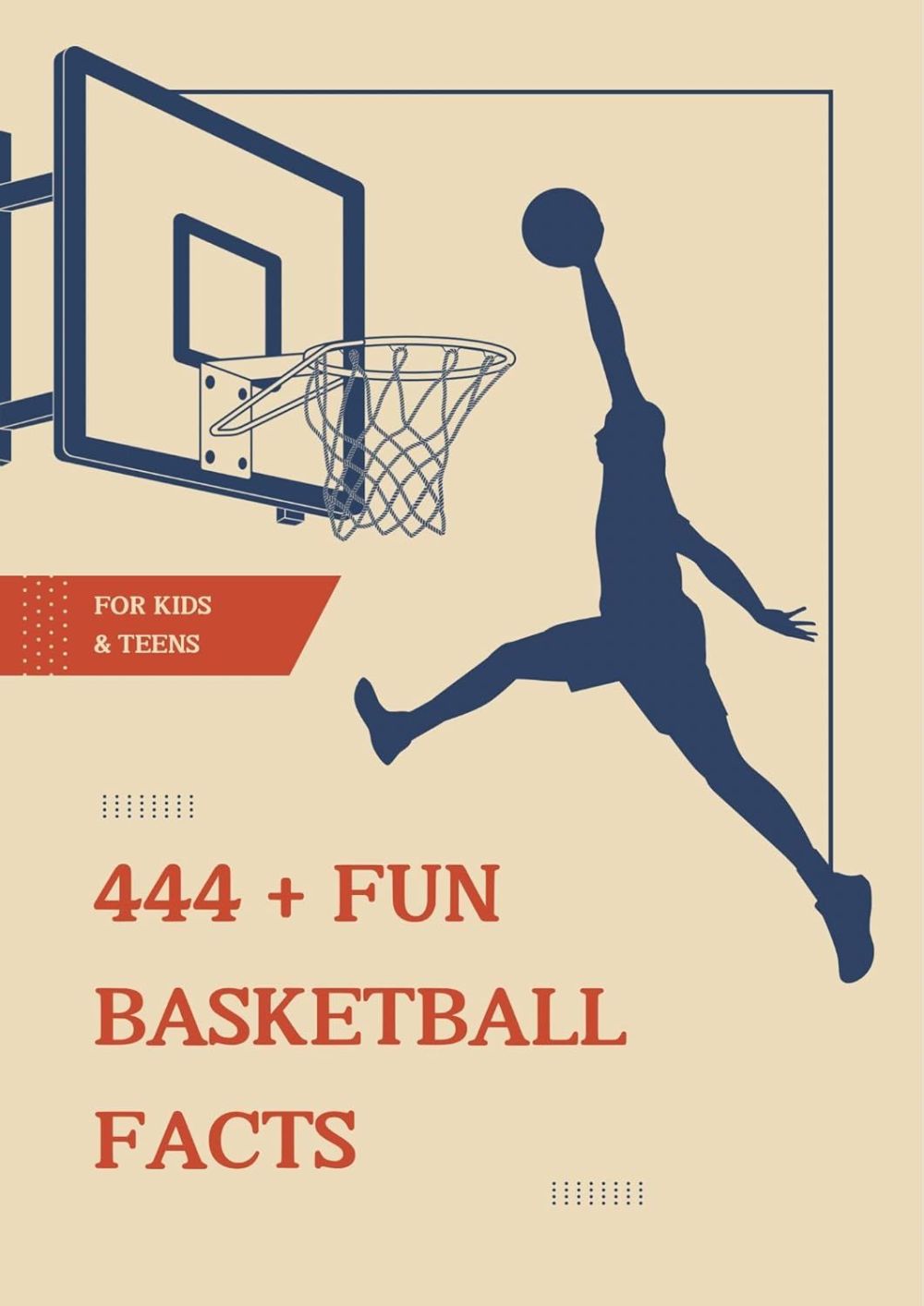 444 + Fun Facts for Sports Kids: Basketball Edition: